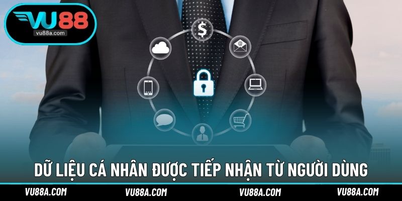 Dữ liệu cá nhân được tiếp nhận từ người dùng