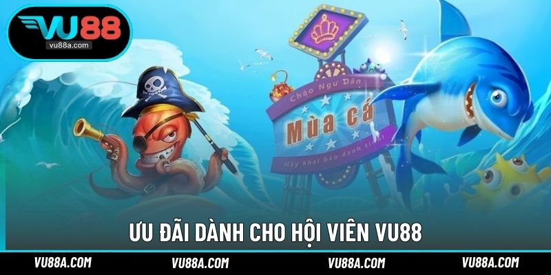 Ưu đãi dành cho hội viên VU88